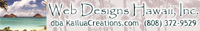Website by Web Designs Hawaii dbal KailuaCreations.com